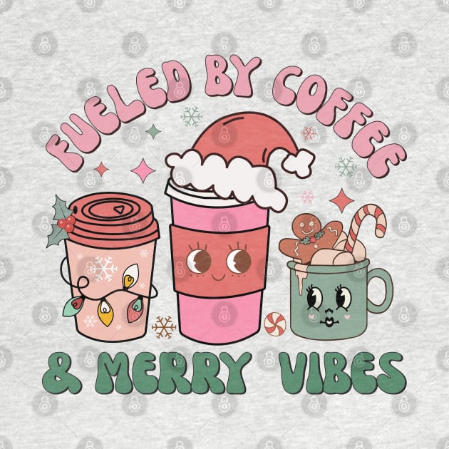 Fueled By Coffee and Merry vibes by MZeeDesigns